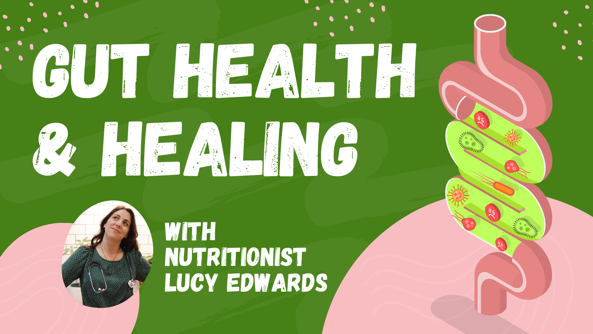 Gut Health & Healing with Nutritionist Lucy Edwards